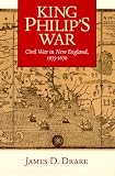 King Philips War: Civil War in New England, 1675-1676 (Native Americans of the Northeast)