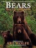 Bears: Their Life And Behavior: A PHOTOGRAPHIC STUDY OF THE NORTH AMERICAN SPECIES