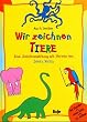 Wir zeichnen Tiere. Eine Zeichenanleitung f�r Kinder mit Versen von James Kr�ss.