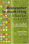 R�inventer le marketing de la banque et de l'assurance : Du sens du client au n�omarketing