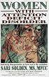 Women with Attention Deficit Disorder: Embracing Disorganization at Home and in the Workplace