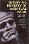Surviving Poverty in Medieval Paris: Gender, Ideology, and the Daily Lives of the Poor