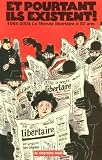 Et pourtant ils existent ! : 1954-2004 : Le Monde libertaire a 50 ans