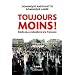 Toujours moins ! : D�clin du syndicalisme � la fran�aise