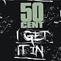 I Get It In [Explicit]