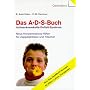 Das A. D. S.- Buch. Aufmerksamkeits- Defizit- Syndrom. Neue Konzentrations-Hilfen f�r Zappelphilippe und Tr�umer.