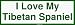 I Love My Tibetan Spaniel Bumper Sticker