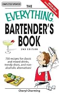 Everything Bartender's Book: 750 recipes for classic and mixed drinks, trendy shots, and non-alcoholic alternatives (Everything: Business and Personal Finance)
