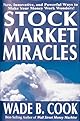 Stock Market Miracles: Even More Miraculous Strategies for Cash Flow and Wealth Enhancement