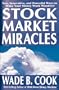 Stock Market Miracles: Even More Miraculous Strategies for Cash Flow and Wealth Enhancement