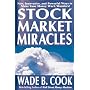 Stock Market Miracles: New, Innovative, and Powerful Ways to Make Your Money Work Wonders!-