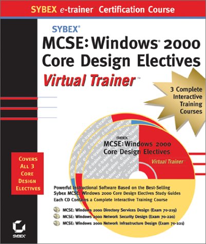 MCSE: Windows 2000 Core Design Electives e-trainer