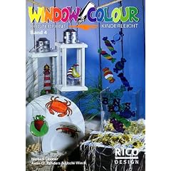 RICO Design, Nr.4, Window Colour kunterbunt, kinderleicht, 43 Glasmalideen f�r Fenster, K�che, Bad und Party