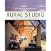 Rural Studio: Samuel Mockbee and an Architecture of Decency