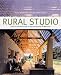 Rural Studio: Samuel Mockbee and an Architecture of Decency