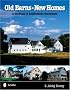 Old Barns - New Homes: A Showcase Of Architectural Conversions