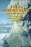 Fire Mountains of the West: The Cascade And Mono Lake Volcanoes