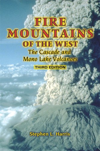 Fire Mountains of the West: The Cascade And Mono Lake Volcanoes