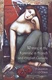 Writing in the Feminine in French and English Canada: A Question of Ethics