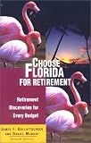 Choose Florida For Retirement, 2nd Edition (Choose retirement)