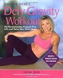 Tamilee Webbs Defy Gravity Workout: The Revolutionary Workout Program that Lifts and Tones Your Entire Body