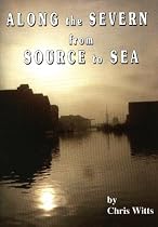 Along the Severn from Source to Sea (Walkabout)