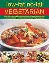 Low-fat No-fat Vegetarian: Over 150 Inspiring and Delicious Easy-to-make Step-by-step Recipes for Healthy Meat-free Meals