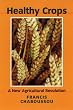 Healthy Crops: A New Agricultural Revolution
