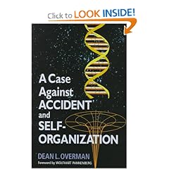 A Case Against Accident and Self-Organization