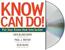 Know Can Do!: How to Put Learning Into Action