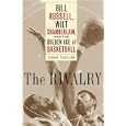 The Rivalry: Bill Russell, Wilt Chamberlain, and the Golden Age of Basketball