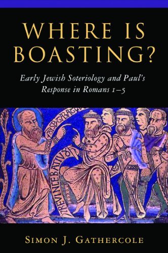 Where is Boasting?: Early Jewish Soteriology and Paul's Response in Romans 1–5