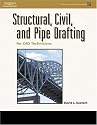 Structural, Civil and Pipe Drafting for CAD technicians (Delmar Learning Drafting Series)