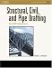 Books : Structural, Civil and Pipe Drafting for CAD technicians (Delmar Learning Drafting Series)