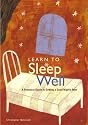 Learn to Sleep Well: A Practical Guide to Getting a Good Night's Rest