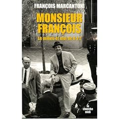 Monsieur Fran�ois : Le milieu et moi, de A � Z