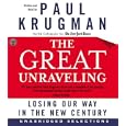 The Great Unraveling CD: Losing Our Way in the New Century by  Paul Krugman
