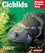 Cichlids (Complete Pet Owner's Manual)
