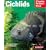 Cichlids: Everything About Purchase, Care, Nutrition, Reproduction and Behavior (Complete Pet Owner's Manual)