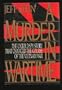 A Murder in Wartime: The Untold Spy Story That Changed the Course of the Vietnam War
