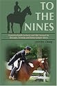 To The Nines: A Practical Guide To Horse And Rider Turn Out For Dressage, Eventing, And Hunter Jumper Shows