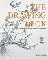 The Drawing Book: A Survey Of Drawing: The Primary Means Of Expression