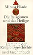 Die Religionen und das Heilige: Elemente der Religionsgeschichte (insel taschenbuch)
