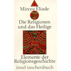 Die Religionen und das Heilige: Elemente der Religionsgeschichte (insel taschenbuch)
