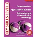 Key Skills Level 2: Communication, Application of Number, Information and Communication Technology