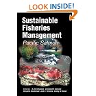 Click here to buy Sustainable Fisheries Management: Pacific Salmon by  E Eric Knudsen, Cleveland R Steward, Donald MacDonald, and Jack E Williams.