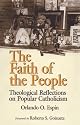 The Faith of the People: Theological Reflections on Popular Catholicism