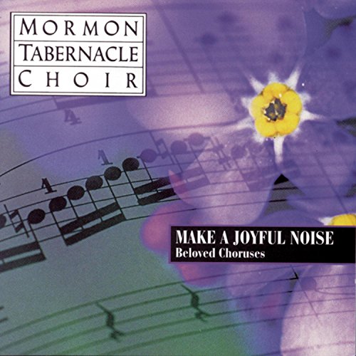 Make a Joyful Noise: Beloved Choruses