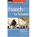 Fodor's French for Travelers (Phrase Book), 3rd Edition (Fodor's Languages for Travelers)
