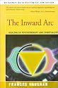 The Inward Arc: Healing in Psychotherapy and Spirituality
